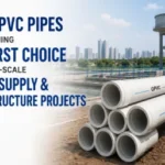 Why OPVC Pipes Are Becoming the First Choice for Large-Scale Water Supply and Infrastructure Projects