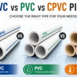 OPVC, uPVC and CPVC Pipes: Understanding the Key Differences